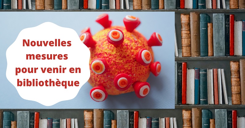 Nouvelles mesures pour venir en bibliothèque